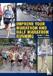 Chalfen, David - Improve Your Marathon and Half Marathon Running