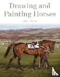 Wilson, Alison - Drawing and Painting Horses