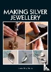 Muttitt, Louise Mary - Making Silver Jewellery