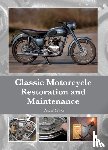 Clark, Nigel - Classic Motorcycle Restoration and Maintenance