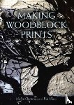 Chesterman, Merlyn, Nelson, Rod - Making Woodblock Prints