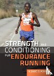 Blagrove, Richard - Strength and Conditioning for Endurance Running