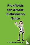 Hogendoorn, Roel, LearnWorks.com - Flexfields for Oracle E-Business Suite