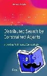 Amnon Meisels - Distributed Search by Constrained Agents - Algorithms, Performance, Communication