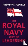 St George, Andrew - Royal Navy Way of Leadership