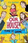 Easton, Tom - Our House 2: Time to Shine