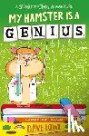 Lowe, Dave - My Hamster is a Genius