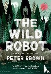Brown, Peter - The Wild Robot: Now a major DreamWorks animation!