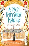 Burgis, Stephanie - A Most Improper Magick: An Improper Adventure 1