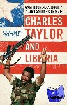 Waugh, Colin M. - Charles Taylor and Liberia - Ambition and Atrocity in Africa's Lone Star State