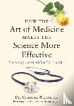 Welch, Claudia - How the Art of Medicine Makes the Science More Effective
