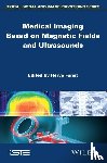  - Medical Imaging Based on Magnetic Fields and Ultrasounds