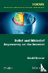 Bronner, Gerald (Paris-Diderot University - Belief and Misbelief Asymmetry on the Internet