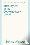Andreas Huyssen - Memory Art in the Contemporary World