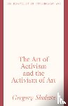 Sholette, Gregory - The Art of Activism and the Activism of Art