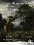 van Hogendorp Prosperetti, Leopoldine - Woodland Imagery in Northern Art, c. 1500 - 1800