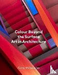 McLachlan, Fiona - Colour Beyond the Surface: Art in Architecture