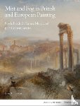 Firestone, Evan R. - Mist and Fog in British and European Painting