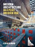 Haddad, Elie G. - Modern Architecture in a Post-Modern Era