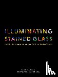 MacDonald, Juliette, Whittaker, Helen, Barley, Keith - Illuminating Stained Glass