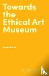 Harris, Gareth - Towards the Ethical Art Museum