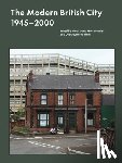  - The Modern British City 1945-2000