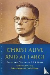 Moule, C. F. D. - Christ Alive and at Large