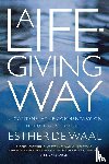 Waal, Esther De - A Life-Giving Way