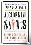 Bolz-Weber, Nadia - Accidental Saints