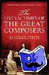 Steen, Michael - The Lives and Times of the Great Composers