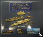 Jacobs, Paul - Miniature Ship Models: a History and Collector's Guide