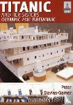 Davies-Garner, Peter - Ship Craft 18: Titanic and Her Sisters Olympic and Britannic