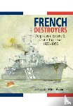 Jordan, John, Moulin, Jean - French Destroyers: Torpilleurs d'Escadre and Contre-Torpilleurs,1922-1956
