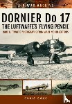 Goss, Chris - Dornier Do 17 the Luftwaffe's 'Flying Pencil'