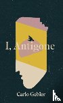 Gebler, Carlo - I, Antigone