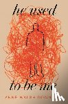 Walsh Donnelly, Anne - He Used to Be Me