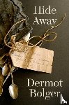 Bolger, Dermot - Hide Away