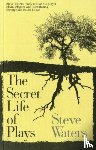 Waters, Steve - The Secret Life of Plays