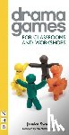 Swale, Jessica - Drama Games for Classrooms and Workshops