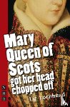 Lochhead, Liz - Mary Queen of Scots Got Her Head Chopped Off
