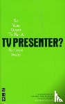 Wolfe, Kathryn - So You Want To Be A TV Presenter?
