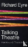 Eyre, Richard - Talking Theatre