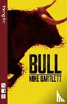 Bartlett, Mike - Bull (NHB Modern Plays)