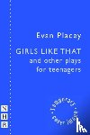 Placey, Evan - Girls Like That and other plays for teenagers