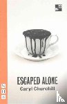 Churchill, Caryl - Escaped Alone