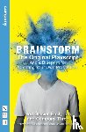Glasier, Ned, Lim, Company Three - Brainstorm: The Original Playscript and a Blueprint for Creating Your Own Production (NHB Modern Plays)