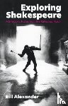 Alexander, Bill - Exploring Shakespeare