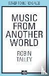 Talley, Robin - Music From Another World