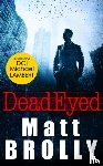 Brolly, Matt - Dead Eyed