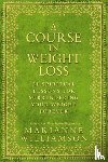 Williamson, Marianne - A Course in Weight Loss